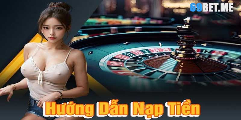 Nạp Tieend 69bet