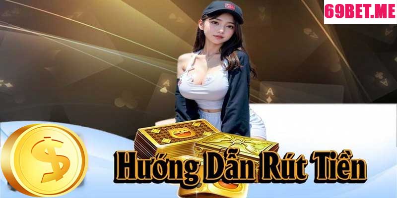 Rút Tiền 69bet